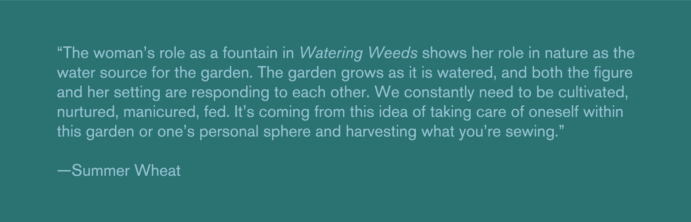 Watering Weeds by Summer Wheat